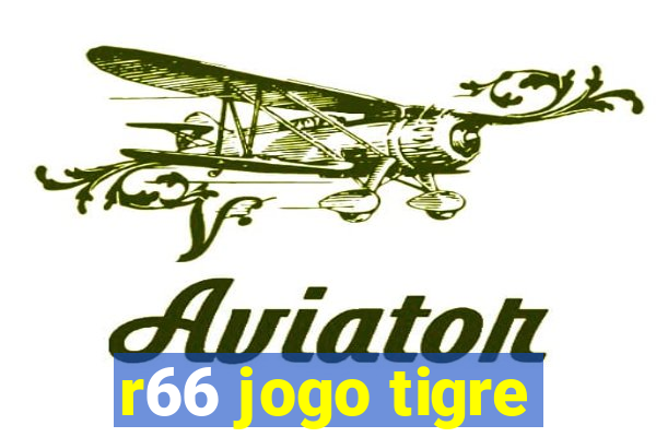 r66 jogo tigre
